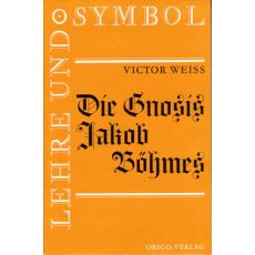 Weiss: Die Gnosis Jakob Böhmes