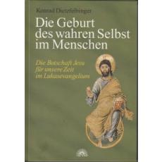 Dietzfelbinger: Die Geburt des wahren Selbst im Menschen