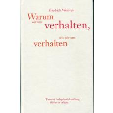 Weinreb: Warum wir uns verhalten, wie wir uns verhalten