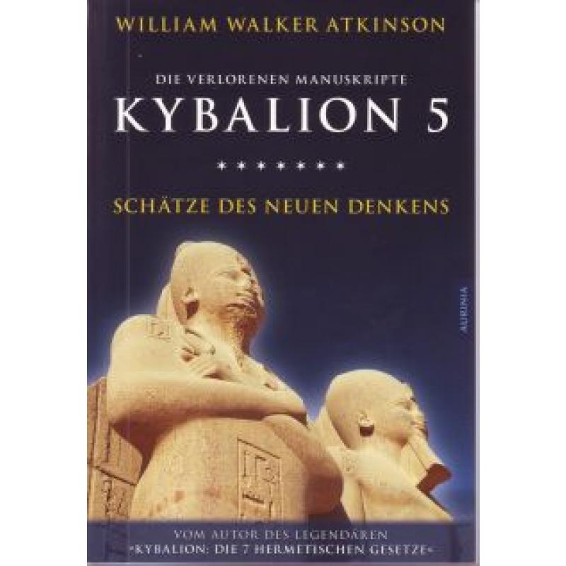 Atkinson: Kybalion 5-Schätze des neuen Denkens