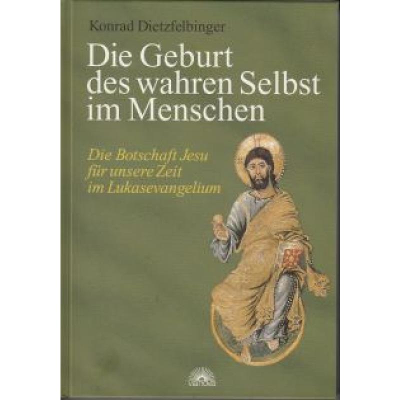 Dietzfelbinger: Die Geburt des wahren Selbst im Menschen
