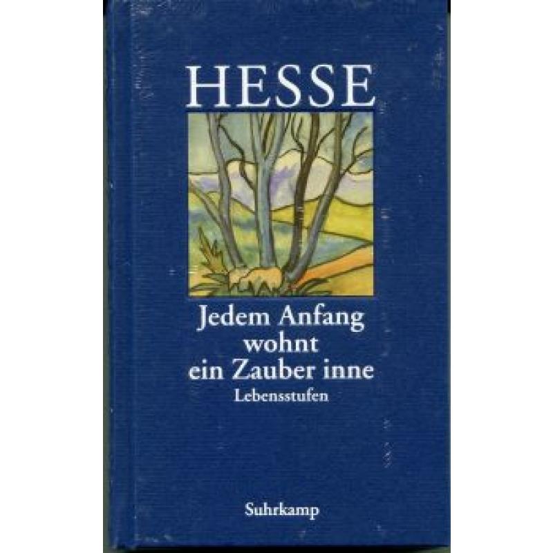 Hesse Jedem Anfang Wohnt Ein Zauber Inne Hesse: Jedem Anfang wohnt ein Zauber inne - Lebenssstufen