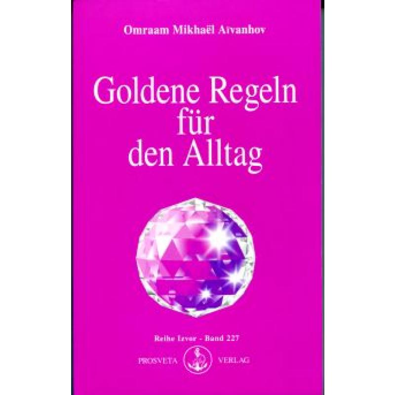 Aivanhov: Goldene Regeln für den Alltag