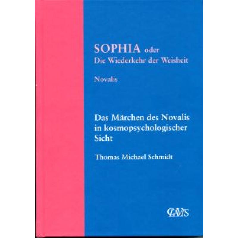 Schmidt; Novalis: Sophia oder die Wiederkehr der Weisheit