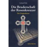 Wehr: Die Bruderschaft der Rosenkreuzer - Die Originaltexte