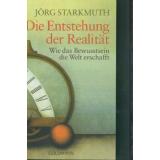 Starkmuth: Die Entstehung der Realität